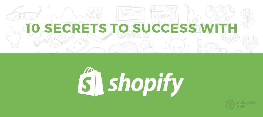 Secrets to Success with Shopify
