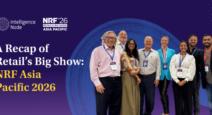 Intelligence Node at NRF APAC 2026: Key Takeaways for Retail Leaders